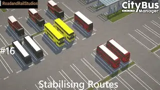 City Bus Manager (Birmingham) - Stabilising Routes (Ep 16)