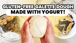 Flaky Gluten Free Galette Dough with Yogurt (No Fail!)