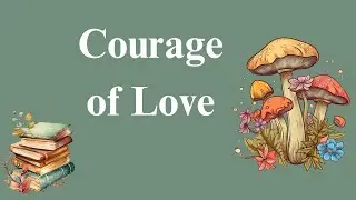 The Courage of Love