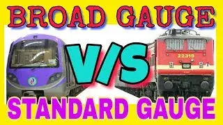 Broad Gauge VS Standard Gauge [Metro Railways]