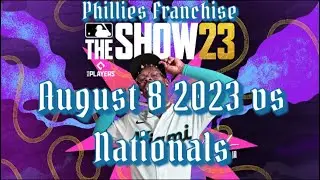 MLB The Show 23 PS5 Phillies franchise august 8 2023 vs Nationals