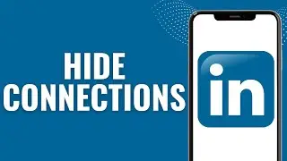 How to hide connections in Linkedin