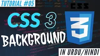 Learn CSS 3 - CSS Backgrounds - Web Development Tutorial #05 | Absolute Beginner Course