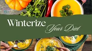 WINTERIZE Your Diet with THESE Energizing Recipes! | #027