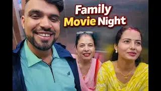 Family Time ❤️ Restaurant Visit & Movie Night | Watching Hari Bahadur Ko Jutta