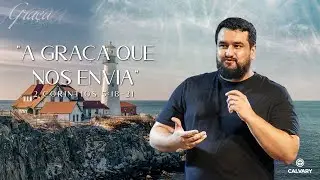 2 Cor&iacute;ntios 5:18-21 | A Gra&ccedil;a que nos Envia | Guilherme Viana