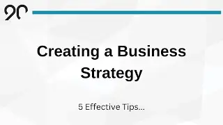 Business Strategy: 5 Steps for Creating One
