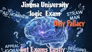 Jimma University Critical Thinking(Logic)  Final Exam Only fallacy