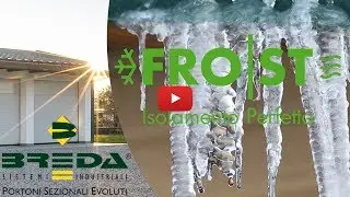 FROST, ISOLAMENTO PERFETTO. La temperatura ideale, grazie al tuo portone sezionale.