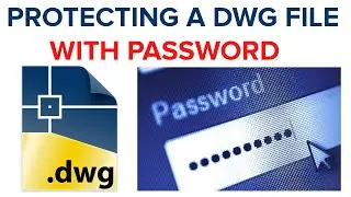 PASSWORD PROTECT A DRAWING FILE | SECURE A DWG FILE