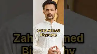 Zahid Ahmed Biography #zahidahmed #zahidahmad #merebanjao #gentleman #biography #actorbiography