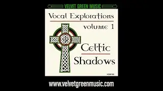 VGM199 Vocal Explorations Vol 1   Celtic Shadows