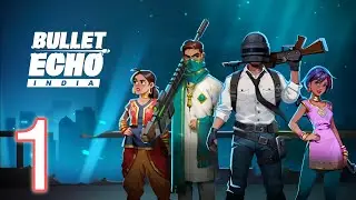 Bullet Echo India - Gameplay Walkthrough Part 1 Tutorial (Android, iOS)