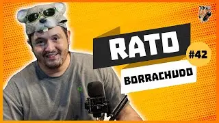 Rato Borrachudo | Tomalicast #42