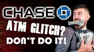 Don't Try The Chase ATM GLITCH!! Here's WHY!!