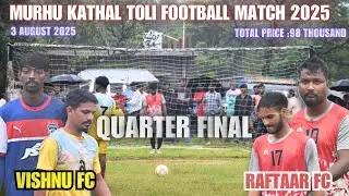 Raftaar Fc VS Vishnu Fc || Quarter Final Penalty Shootout || Murhu Kathal Toli Football Match ⚽️