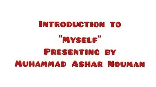 Introduction to Myself II Muhammad Ashar Nouman