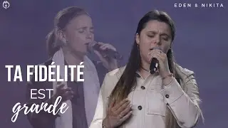 Ta fidélité est grande - Nikita & Eden