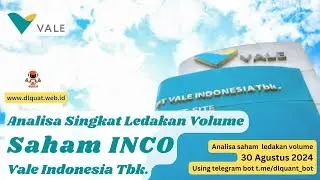 Analisa Saham Ledakan Volume INCO , PT Vale Indonesia Tbk., 30 Agustus 2024
