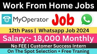 Customer Success Intern WFH Jobs | ₹18K/Monthly Work from Home Job | Customer Support Job at Home