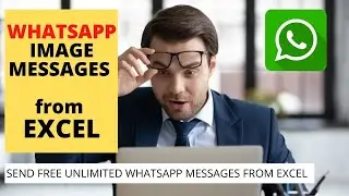 WhatsApp BULK Image Text Free Unlimited Messages from Excel VBA