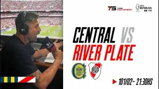 RIVER PLATE VS ROSARIO CENTRAL - NARRACION EN VIVO - TORNEO APERTURA - FECHA 3
