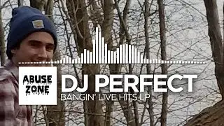 DJ Perfect - Bangin' Live Hits LP [Abuse Zone LP Release]