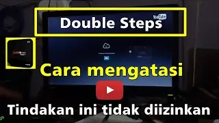 Cara Mengatasi Youtube STB Indihome tidak diizinkan Work 100% - Double Steps