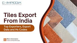 Tiles Export from India: Top Exporters, Export Data, and Hs Codes