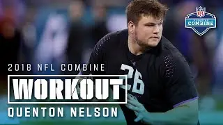 Quenton Nelson's 2018 NFL Combine Workout