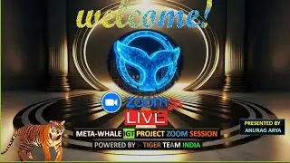 #3007 META~WHALE DYNAMIC PRESENTATION BY ANURAG ARYA TIGER TEAM INDIA