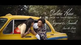 Gehra Hua | Souvik & Sayani | Pre wedding 