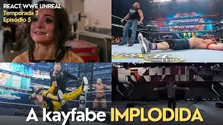 A PULVERIZA&Ccedil;&Atilde;O DA KAYFABE -WWE UNREAL TEMPORADA 2 EPIS&Oacute;DIO 5