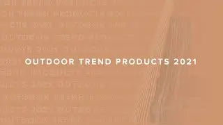 Discover Outdoor Trend Products 2021