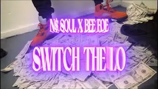 N$ Soul x Bee Foe - Switch The Lo     (Official Music Video 📸)