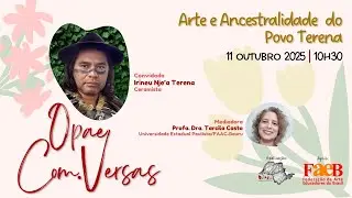 OPAE Com.Versas - Arte e Ancestralidade do Povo Terena
