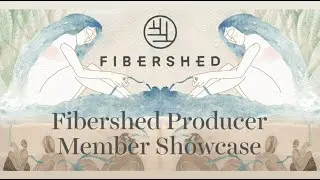 Fibershed Producer Member Showcase