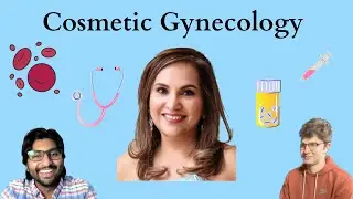 Episode 32: Cosmetic Gynecology! w/ Dr. Mona Hardas