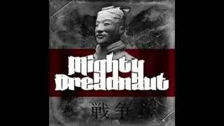 Mighty Dreadnaut - When I Come Thru