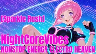 [Nightcore] Sparkle Rush - DJ&times;KK | High-Speed Electro ✦ Neon Vibes ✦