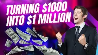 The 1 Million USD Challenge: Turning $1000 into $1 Million