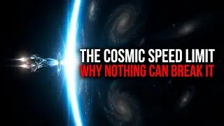 The Ultimate Cosmic Speed Limit | Why We'll Never Go Faster Than Light