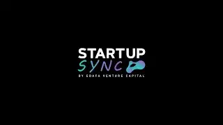 Startup Sync | Innovators unite, future ignite