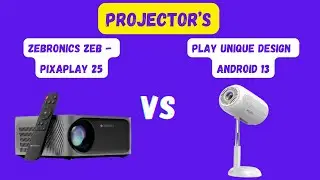 🎬 Best Smart Projector for Home? Zebronics Pixaplay 25 vs PLAY Android 13!