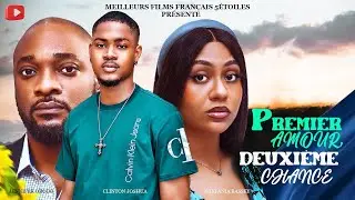 PREMIER AMOUR, DEUXI&Egrave;ME CHANCE | Clinton Joshua | Meilleur Films Fran&ccedil;ais |Film Nig&eacute;rian En Fran&ccedil;ais