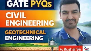 GATE Civil PYQs Geotechnical Engineering by Kushal Sir