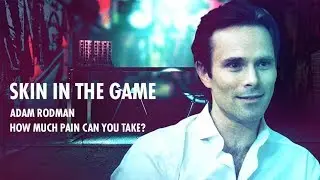 How Much Pain Can You Take? (w/ Adam Rodman) | Skin in the Game | Real Vision&trade;