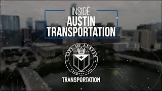 Inside Austin Transportation (condensed)