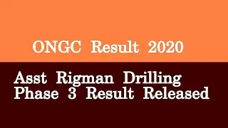 ONGC Result 2020 Asst Rigman Drilling Phase 3 Result Released