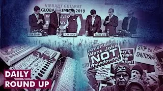 Daily Round-up Ep. 30 &ndash; Farmers Protest Against Gujarat Summit, Questions on EVM, and More